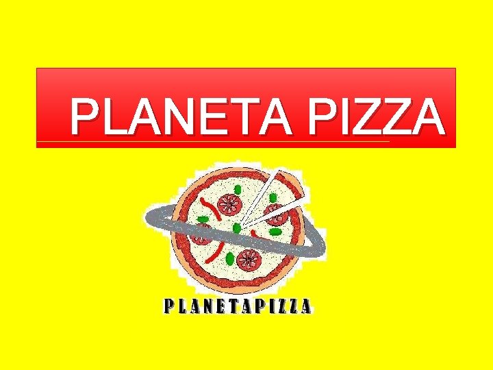 PLANETA PIZZA 