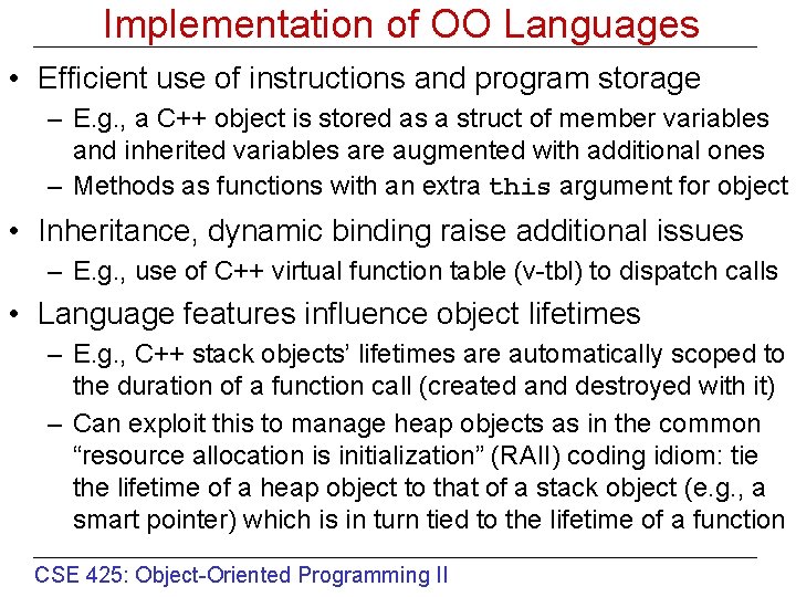 Implementation of OO Languages • Efficient use of instructions and program storage – E.