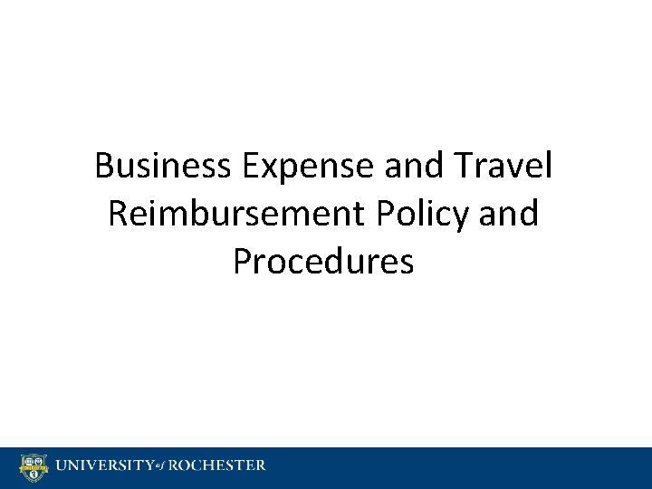 Business Expense and Travel Reimbursement Policy and Procedures 