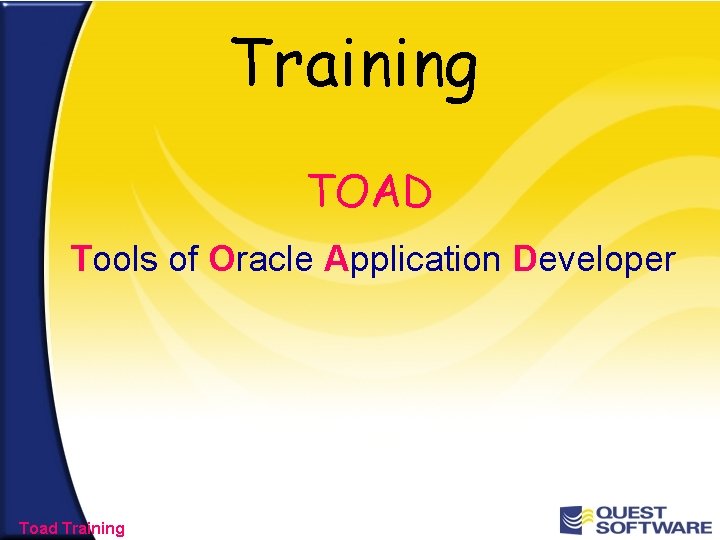 Training TOAD Tools of Oracle Application Developer Toad Training 