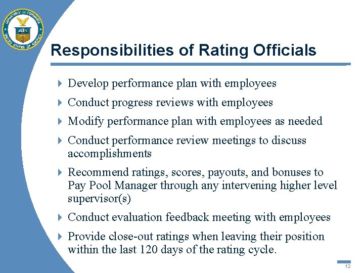 Responsibilities of Rating Officials 4 Develop performance plan with employees 4 Conduct progress reviews