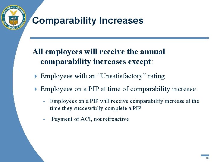 Comparability Increases All employees will receive the annual comparability increases except: 4 Employees with