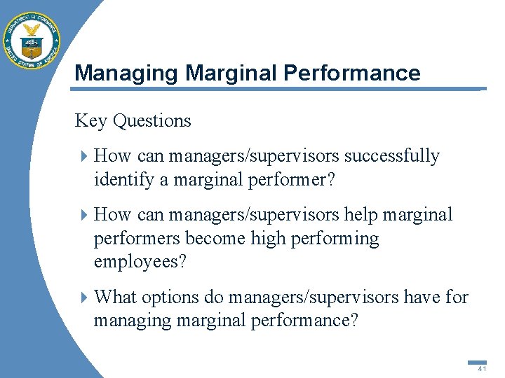 Managing Marginal Performance Key Questions 4 How can managers/supervisors successfully identify a marginal performer?
