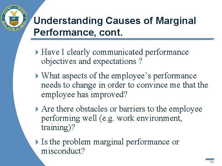 Understanding Causes of Marginal Performance, cont. 4 Have I clearly communicated performance objectives and