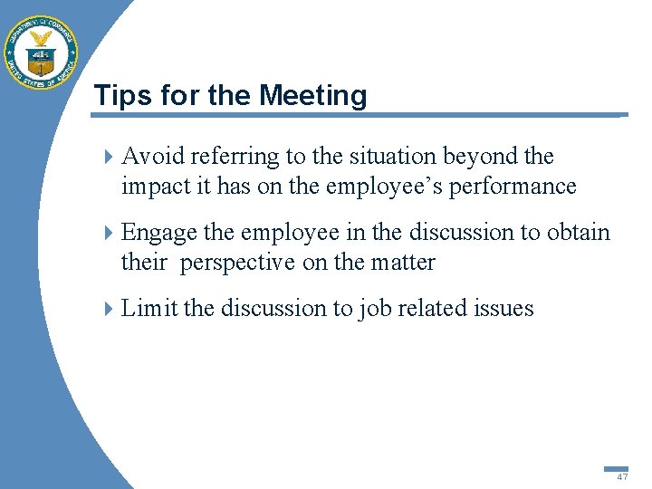 Tips for the Meeting 4 Avoid referring to the situation beyond the impact it