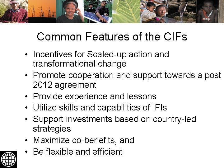Common Features of the CIFs • Incentives for Scaled-up action and transformational change •