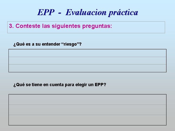 EPP - Evaluacion práctica 3. Conteste las siguientes preguntas: ¿Qué es a su entender