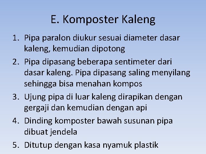 E. Komposter Kaleng 1. Pipa paralon diukur sesuai diameter dasar kaleng, kemudian dipotong 2.