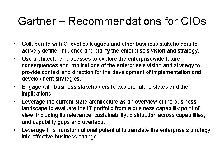 Gartner – Recommendations for CIOs • • • Collaborate with C-level colleagues and other