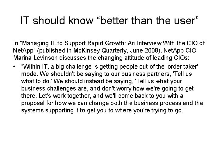 IT should know “better than the user” In "Managing IT to Support Rapid Growth: