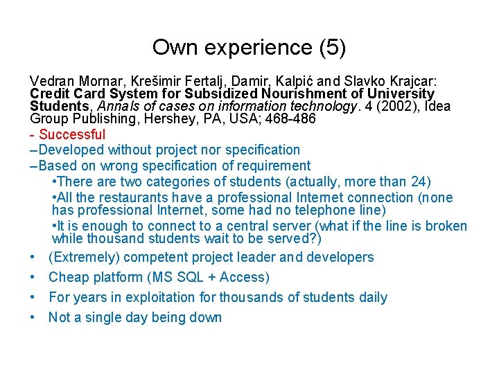 Own experience (5) Vedran Mornar, Krešimir Fertalj, Damir, Kalpić and Slavko Krajcar: Credit Card