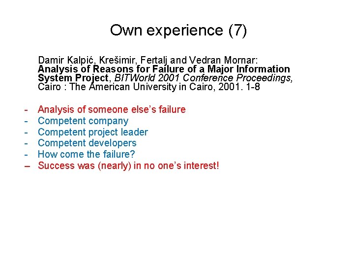 Own experience (7) Damir Kalpić, Krešimir, Fertalj and Vedran Mornar: Analysis of Reasons for