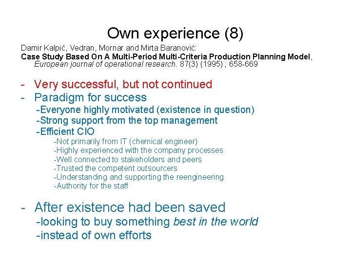 Own experience (8) Damir Kalpić, Vedran, Mornar and Mirta Baranović: Case Study Based On