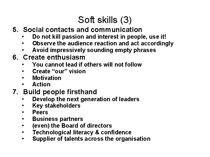 Soft skills (3) 5. Social contacts and communication • • • Do not kill