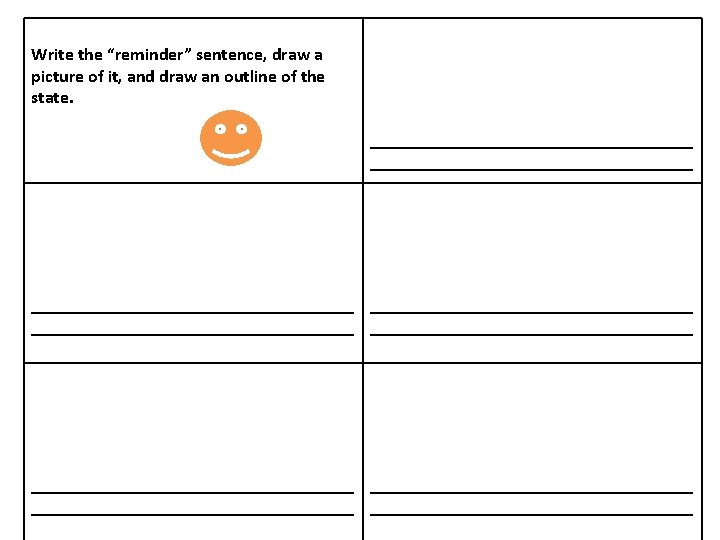Write the “reminder” sentence, draw a picture of it, and draw an outline of