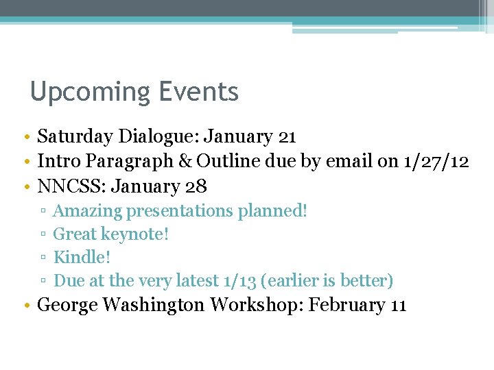 Upcoming Events • Saturday Dialogue: January 21 • Intro Paragraph & Outline due by