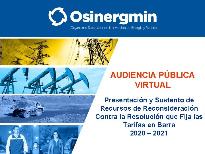 AUDIENCIA PÚBLICA VIRTUAL Presentación y Sustento de Recursos de Reconsideración Contra la Resolución que