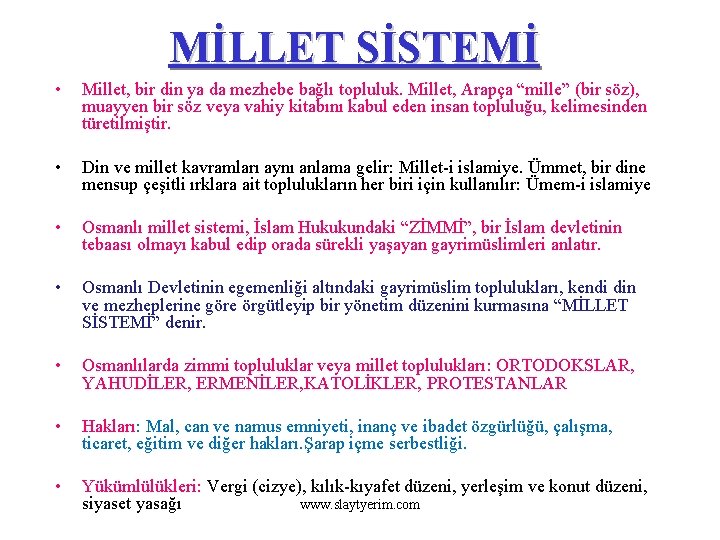 MİLLET SİSTEMİ • Millet, bir din ya da mezhebe bağlı topluluk. Millet, Arapça “mille”