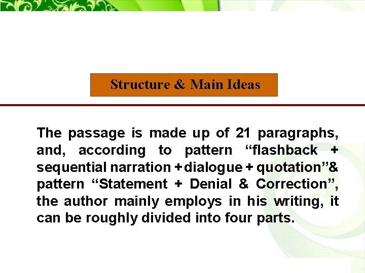 Structure & Main Ideas The passage is made up of 21 paragraphs, and, according