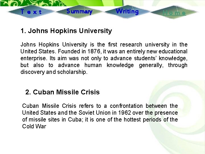 T ext Summary Writing Home 1. Johns Hopkins University is the first research university