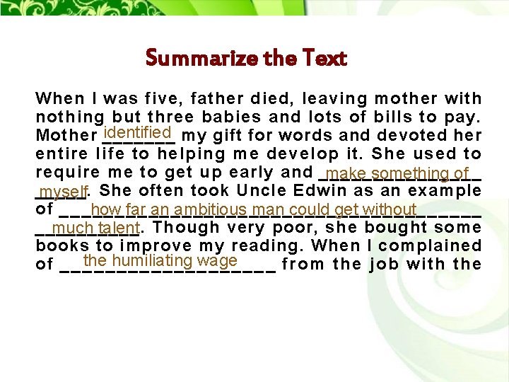 Summarize the Text When I was five, father died, leaving mother with nothing but