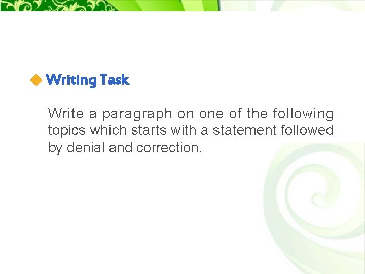 Writing Task Write a paragraph on one of the following topics which starts with