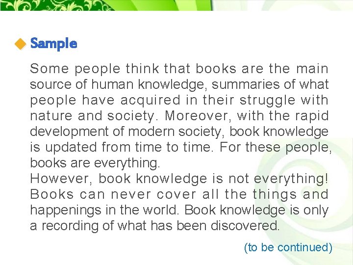 Sample Some people think that books are the main source of human knowledge, summaries