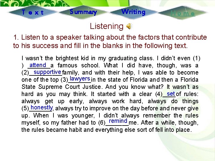 T ext Summary Writing Home Listening 1. Listen to a speaker talking about the