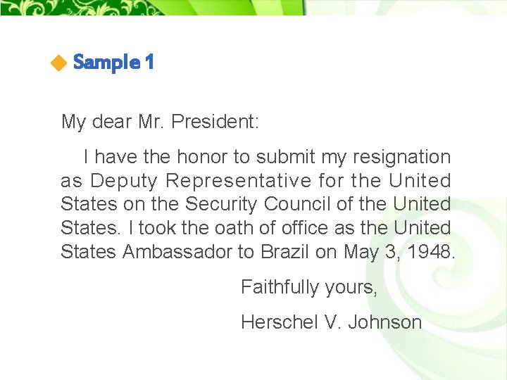 Sample 1 My dear Mr. President: I have the honor to submit my resignation