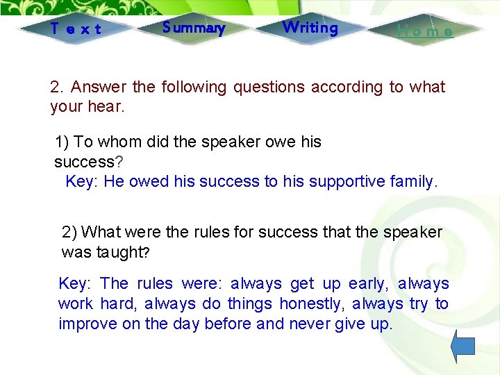 T ext Summary Writing Home 2. Answer the following questions according to what your