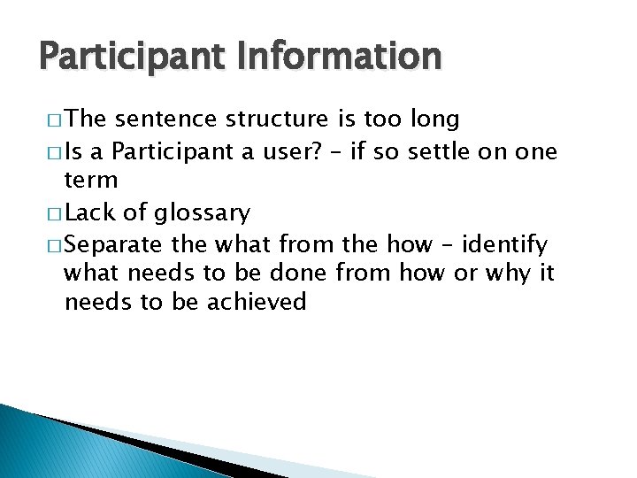 Participant Information � The sentence structure is too long � Is a Participant a