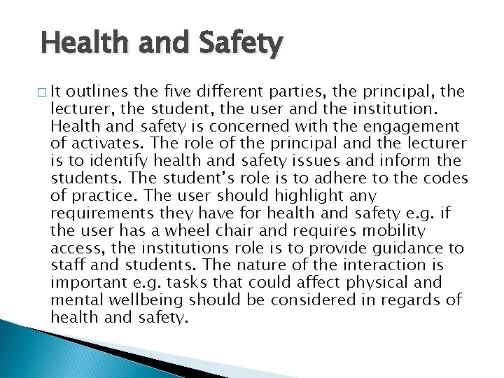 Health and Safety � It outlines the five different parties, the principal, the lecturer,