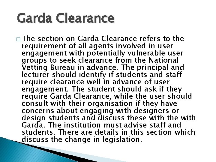 Garda Clearance � The section on Garda Clearance refers to the requirement of all