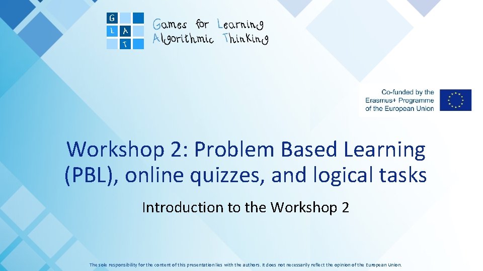 Workshop 2: Problem Based Learning (PBL), online quizzes, and logical tasks Introduction to the