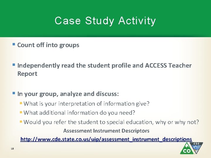 Case Study Activity § Count off into groups § Independently read the student profile