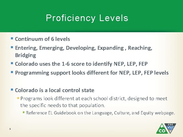 Proficiency Levels § Continuum of 6 levels § Entering, Emerging, Developing, Expanding , Reaching,