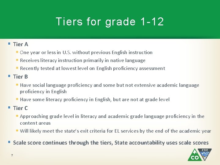 Tiers for grade 1 -12 § Tier A § One year or less in