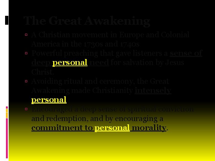 The Great Awakening A Christian movement in Europe and Colonial America in the 1730