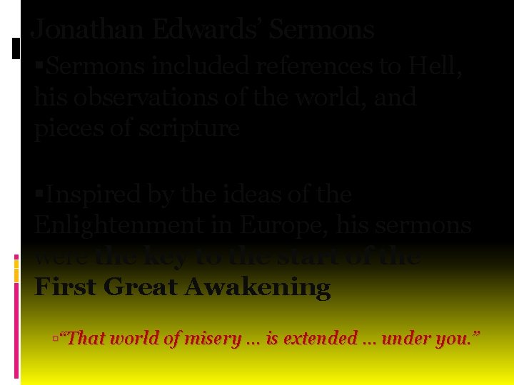 Jonathan Edwards’ Sermons included references to Hell, Hell his observations of the world, world