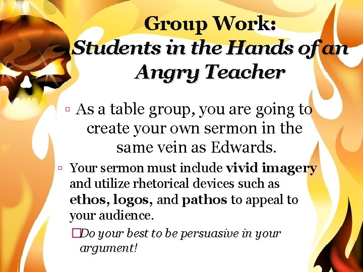 Group Work: Students in the Hands of an Angry Teacher As a table group,