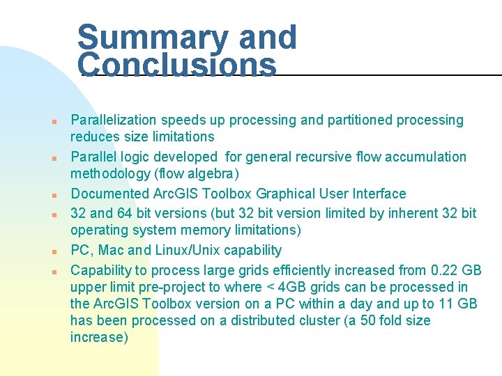 Summary and Conclusions n n n Parallelization speeds up processing and partitioned processing reduces