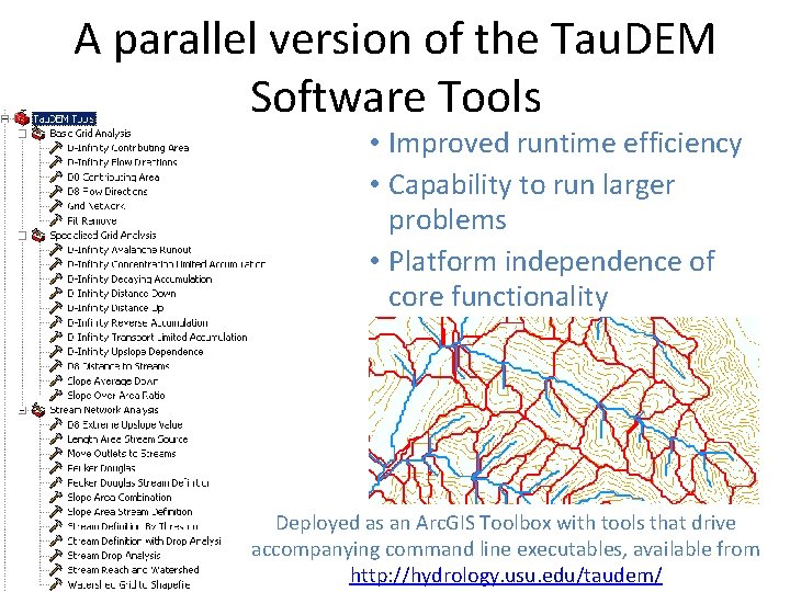 A parallel version of the Tau. DEM Software Tools • Improved runtime efficiency •