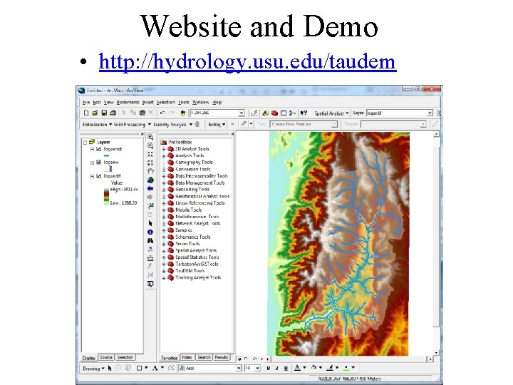 Website and Demo • http: //hydrology. usu. edu/taudem 