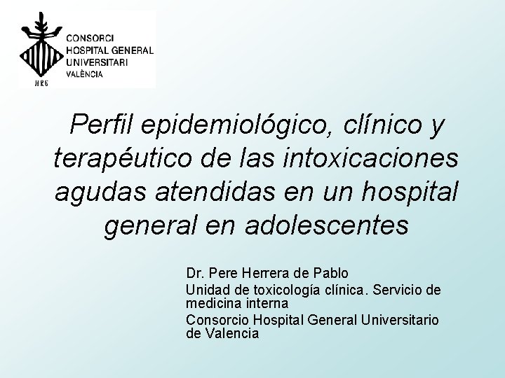 Perfil epidemiológico, clínico y terapéutico de las intoxicaciones agudas atendidas en un hospital general
