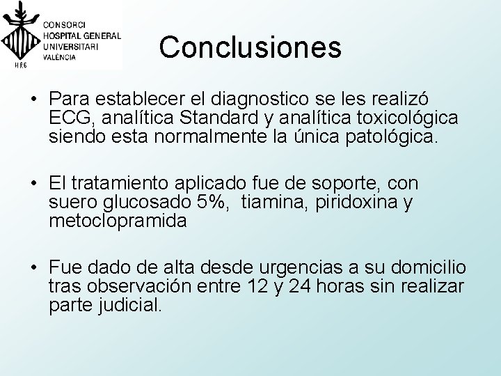 Conclusiones • Para establecer el diagnostico se les realizó ECG, analítica Standard y analítica