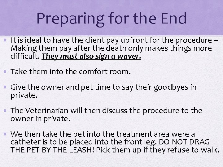 Preparing for the End • It is ideal to have the client pay upfront