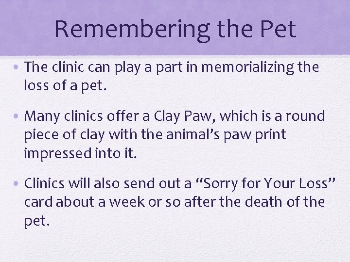 Remembering the Pet • The clinic can play a part in memorializing the loss