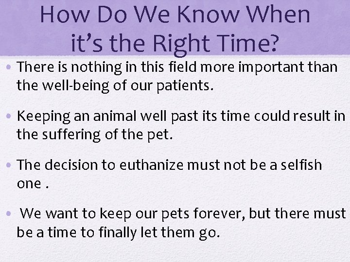 How Do We Know When it’s the Right Time? • There is nothing in