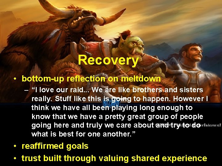 Recovery • bottom-up reflection on meltdown – “I love our raid. . . We