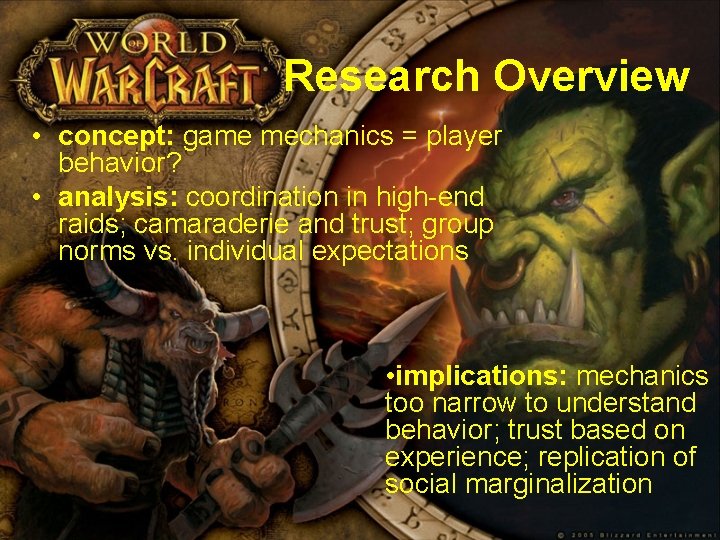 Research Overview • concept: game mechanics = player behavior? • analysis: coordination in high-end